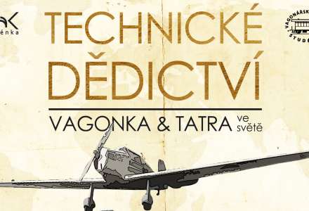 TECHNICKÉ DĚDICTVÍ: Vagonka & Tatra ve světě